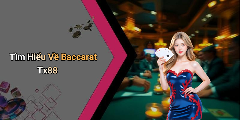 Baccarat Tx88: Trải Nghiệm Giấc Mơ Chơi Bài Trực Tuyến