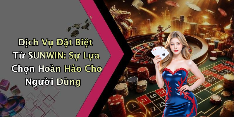 SUNWIN: Khám Phá Thế Giới Giải Trí Trực Tuyến Đầy Màu Sắc