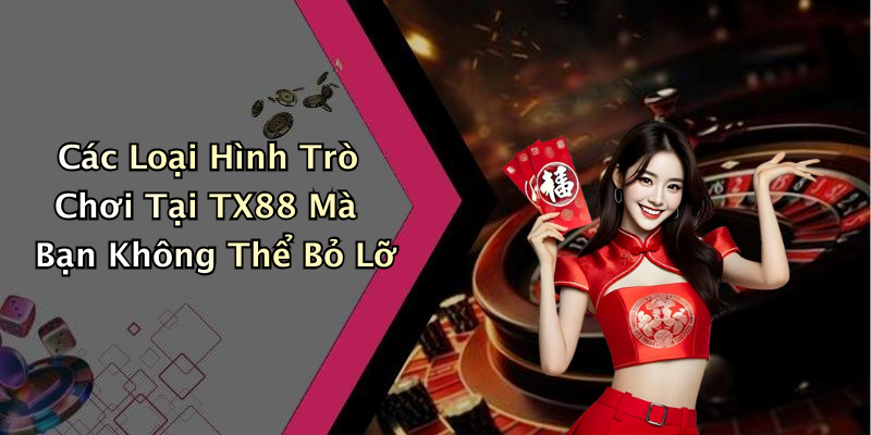 TX88: Khám Phá Thế Giới Giải Trí Trực Tuyến Đầy Hấp Dẫn