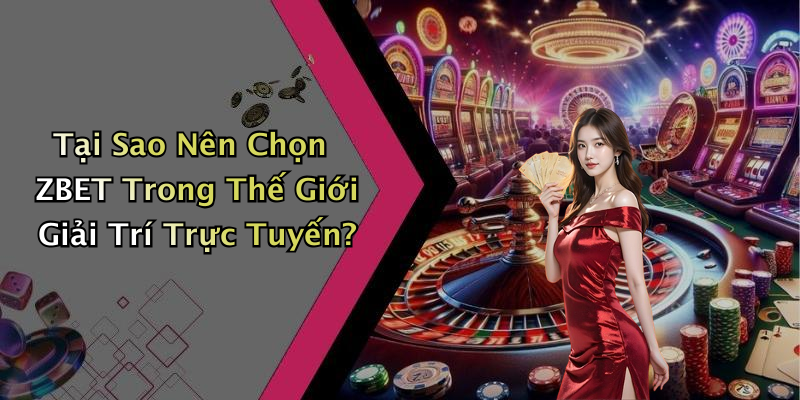 ZBET: Khám Phá Thế Giới Giải Trí Trực Tuyến Đầy Màu Sắc