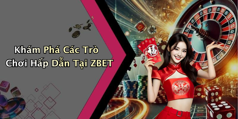 ZBET: Tham Gia Ngay Giải Trí Trực Tuyến Thú Vị Nhất 2026!