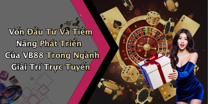 VB88: Khám Phá Thế Giới Giải Trí Trực Tuyến Đầy Hấp Dẫn