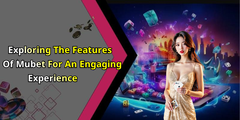 Mubet: Discover Exciting Online Entertainment And Gaming Adventures