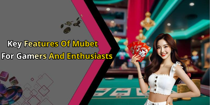 Mubet: Explore Unmatched Online Entertainment For Endless Fun
